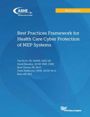 Best Practices Framework for Health Care Cyber Protection of MEP Systems
